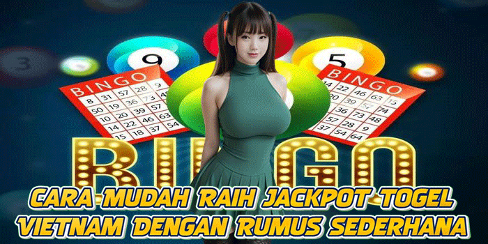 Cara Mudah Raih Jackpot Togel Vietnam Dengan Rumus Sederhana Cara Mudah Raih Jackpot Togel Vietnam Dengan Rumus Sederhana