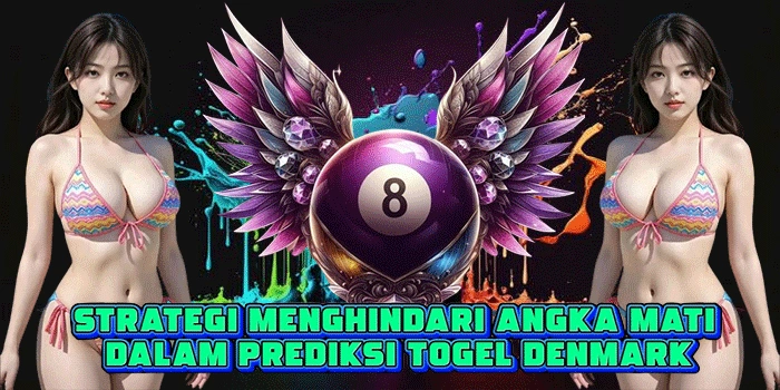 Strategi Menghindari Angka Mati Dalam Prediksi Togel Denmark Strategi Menghindari Angka Mati Dalam Prediksi Togel Denmark