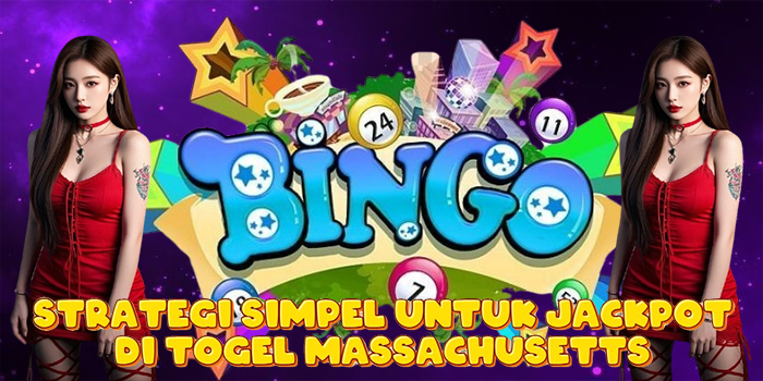 Strategi Simpel Untuk Jackpot di Togel Massachusetts