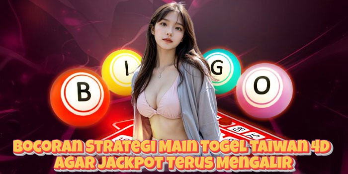 Bocoran Strategi Main Togel Taiwan 4D Agar Jackpot Terus Mengalir Bocoran Strategi Main Togel Taiwan 4D Agar Jackpot Terus Mengalir