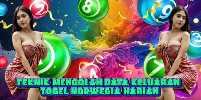 Teknik Mengolah Data Keluaran Togel Norwegia Harian Teknik Mengolah Data Keluaran Togel Norwegia Harian